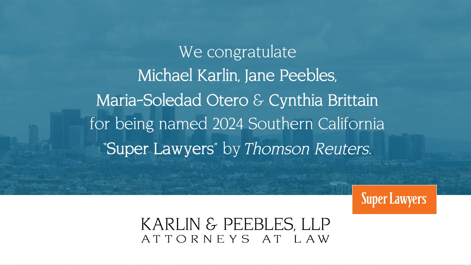 Four Karlin & Peebles Attorneys Named to 2024 Southern California Super